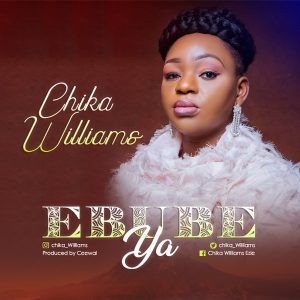 MP3 Download: Ebube Ya - Chika Williams