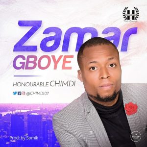 MP3 Download: Zamar Gboye - Honourable Chimdi
