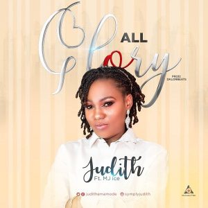 MP3 Download: All Glory - Judith ft MJ Ice