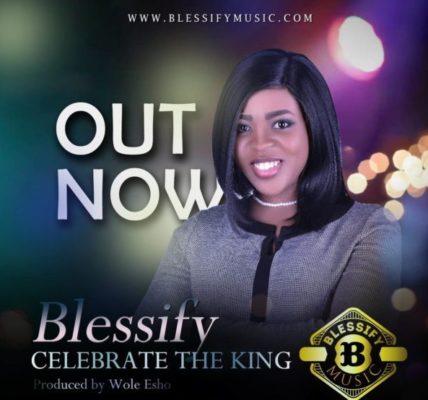 Download MP3: Celebrate the King - Blessify