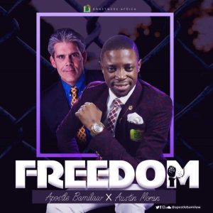[Music + Lyrics] Freedom – Apostle Bamilaw ft Austin Moran
