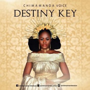 MP3 Download: Destiny Key – Chimamanda Voice