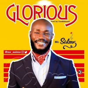 Music + Lyrics: Glorious – Mr. Salmz [Free Download]