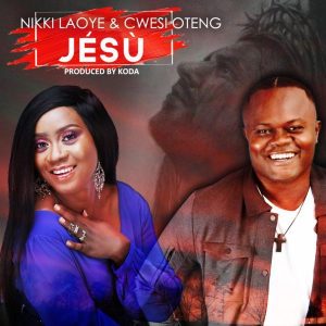 MP3 Download: Jésù – Nikki Laoye ft Cwesi Oteng