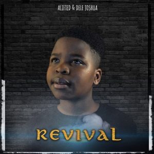 [Music + Video] Revival – Alifted Ft Dele Joshua