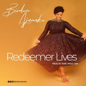 Free Download: Redeemer Lives – Biodun Ajanaku