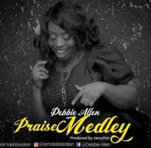Music: Praise Medley - Debbie Allen