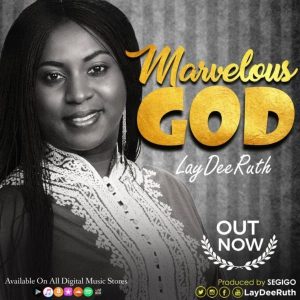 [Music + Lyrics] Marvelous God – Laydee Ruth