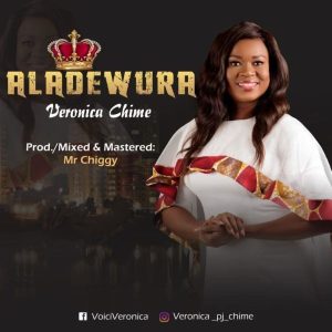 [Music + Lyrics] Aladewura – Veronica Chime