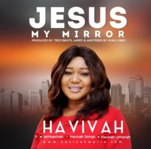 [Free Download} Jesus My Mirror – Havivah