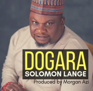 Free Download: Dogara (Trust) – Solomon Lange