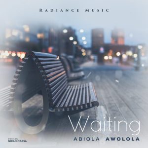 Waiting – Abiola Awolola (Christian Music Download)