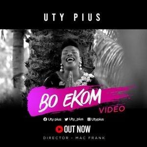 [Video + Music] Bo Ekom – Uty Pius (MP3 Download)