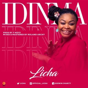 [Music + Lyrics] Idinma – Licha (Christian Music Download)