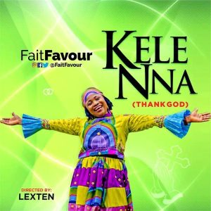 [Music + Video] Kelenna [Thank God] – Faitfavour (Christian Music Download)