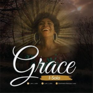[Music + Lyrics] Grace – I-Solo [MP3 Download]