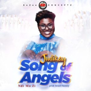 [Music + Lyrics] Song Of Angels [Ndi Mo Zi] – Judikay [MP3 Download]