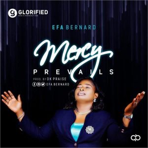 MP3 Download: Mercy Prevail – Efa Bernard