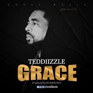 [MP3 Download] Grace – Teddizzle