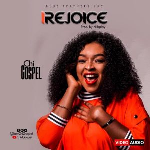 [Music + Video] iRejoice – Chi-Gospel (MP3 Download)