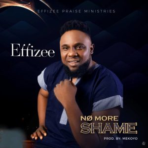 MP3 Download: No More Shame – Effizee