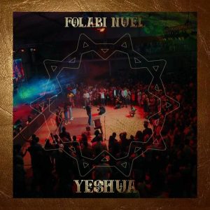 [Music + Video] Yeshua – Folabi Nuel (MP3 Download)