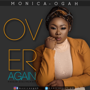 MP3 Download: Over Again – Monica Ogah