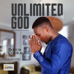 MP3 Download: Unlimited God – Pastor Courage