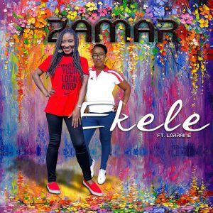 [Music + Lyrics] Ekele – Zamar Ft. Lorraine (MP3 Download)