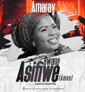 [Music+ Video] Awana Asifiwe [Amen] – Amaray (MP3 Download)