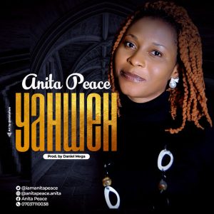 [Music + Lyrics] Yahweh – Anita Peace (MP3 Download)