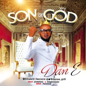 MP3 Download: Son Of God – Dan E