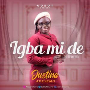 MP3 Download: Igba Mi De – Justina Adeyemo