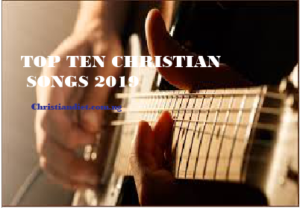 MP3 Download: Ten Top Christian Songs 2019