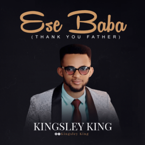 MP3 Download: Ese Baba – Kingsley King