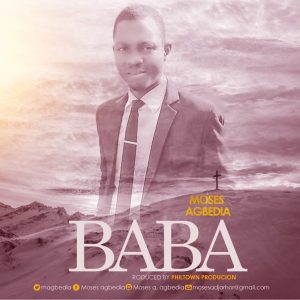 MP3 Download: Baba – Moses Agbedia