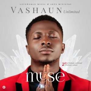 [Music + Lyrics] Muse – Vashaun Unlimited (MP3 Download)