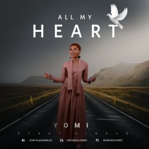 [Music + Lyrics] All My Heart – Yomi (MP3 Download)