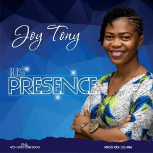 MP3 Download: His Presence – Joy Tony