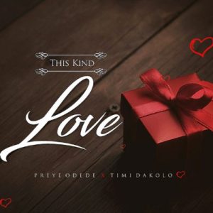 MP3 Download: This Kind Love – Preye Odede & Timi Dakolo