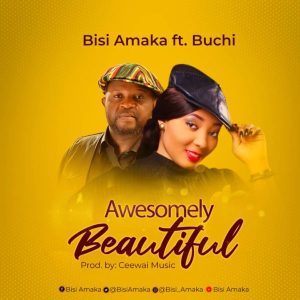 MP3 Download: Awesomely Beautiful – Bisi Amaka Ft. Buchi