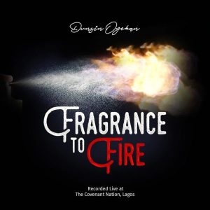 Video + Music: Fragrance To Fire - Dunsin Oyekan 