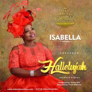 [Music + Video] Hallelujah – Isabella Melodies (MP3 Download)