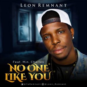 MP3 Download: No One Like You - Leon Remnant Ft. Min Charles