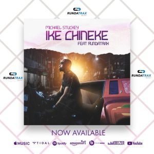MP3 Download: Ike Chineke - Michael Stuckey Ft. Rundatrax