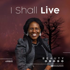 MP3 Download: I Shall Live – Beauty Obodo
