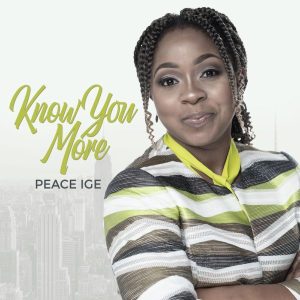 MP3 Download: Know You More – Peace Ige