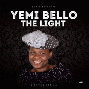 [ALBUM] The Light - Yemi Bello (MP3 Download)