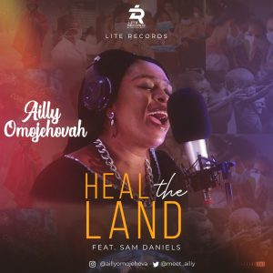 Music + Video: Heal the Land - Ailly Omojehovah Ft. Sam Daniels
