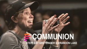 Lyrics: Communion Ft. Steffany Gretzinger & Brandon Lake